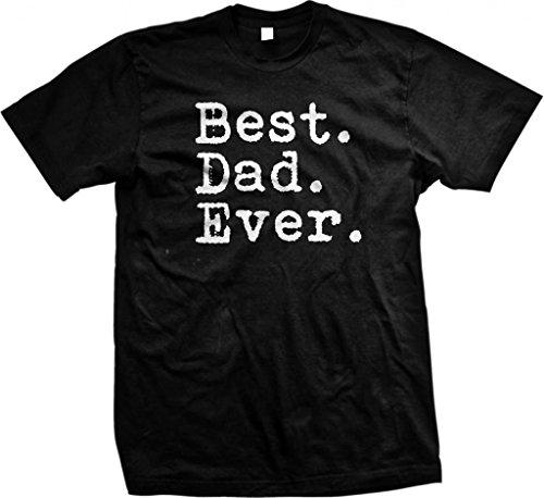 Best. Dad. Ever. Funny Father's Day Holiday or Gift Unisex T-Shirt