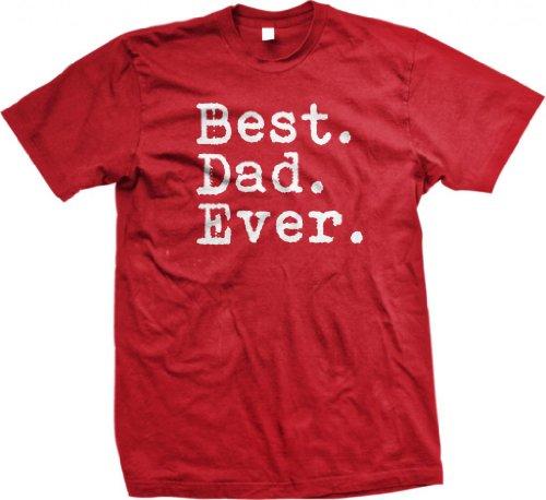 Best. Dad. Ever. Funny Father's Day Holiday or Gift Unisex T-Shirt